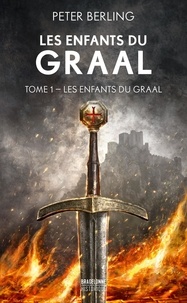 Livres à télécharger gratuitement en ligne lus Les enfants du Graal Tome 1 par Peter Berling, Jacques Say in French