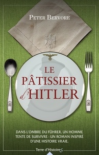 Peter Bervore - Le pâtissier d'Hitler.