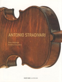 Peter Biddulph et Frédéric Chaudière - Antonio Stradivari - Edition bilingue français-anglais.