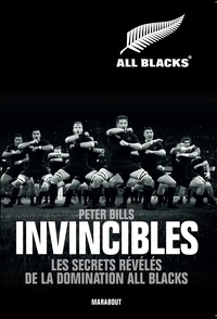 Peter Bills - Invincibles - Les secrets révélés de la domination All Blacks.