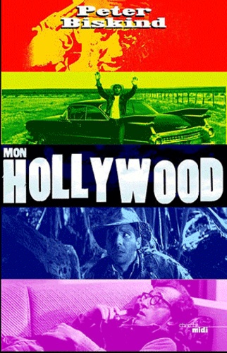 Peter Biskind - Mon Hollywood.