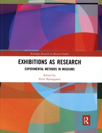 Peter Bjerregaard - Exhibitions as Research - Experimental Methods in Museums.