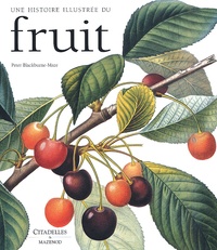 Peter Blackburne-Maze - Une histoire illustrée du fruit.