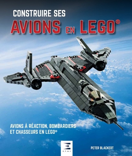 Construire ses avions en Lego - Jets, bombardiers... de Peter Blackert -  Grand Format - Livre - Decitre