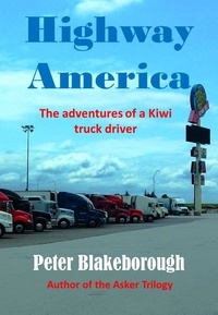  Peter Blakeborough - Highway America - The Life of a Trucker.