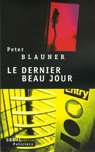 Peter Blauner - Le dernier beau jour.