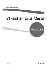 Peter Boch et Birgit Boch - schulmusik plus  : Streicher sind klasse - Klavierband.