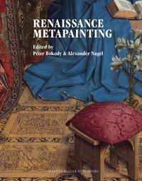 Péter Bokody et Alexander Nagel - Renaissance Metapainting.