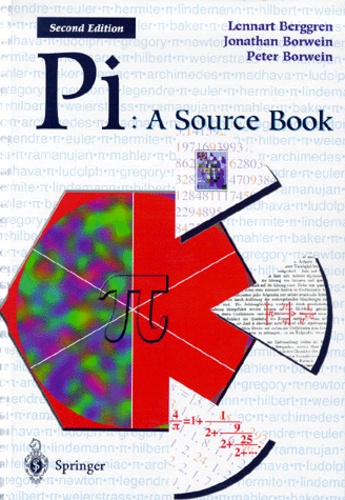 Peter Borwein et Lennart Berggren - Pi, A Source Book. - 2nd Edition.
