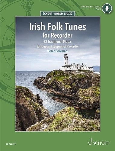 Peter Bowman - Schott World Music  : Irish Folk Tunes for Descant Recorder - 63 Traditional Pieces. descant recorder..