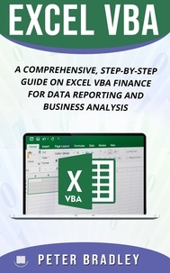  Peter Bradley - EXCEL VBA : A Comprehensive, Step-By-Step Guide On Excel VBA Finance For Data Reporting And Business Analysis - 4.