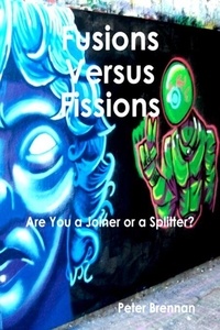 Télécharger des livres électroniques Google Fusions Versus Fissions: Are You a Joiner or a Splitter? - The Consciousness Series, #4 en francais 9798223259381 par 