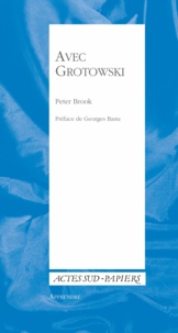 Peter Brook - Avec Grotowski.