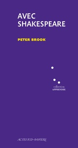 Peter Brook - Avec Shakespeare.
