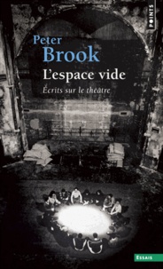 Peter Brook - L'espace vide - Ecrits sur le théâtre.