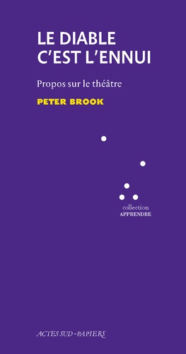 Le diable c'est l'ennui. Propos sur le théâtre