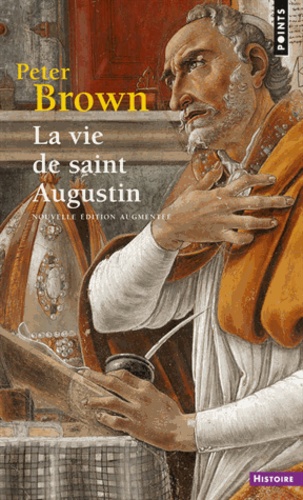 Peter Brown - La Vie De Saint Augustin. 2eme Edition.