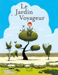 Peter Brown - Le Jardin Voyageur.