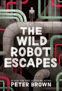 Peter Brown - The Wild Robot Escapes.