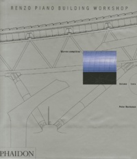 Peter Buchanan - Renzo Piano Building Workshop - Oeuvres complètes, tome 3.