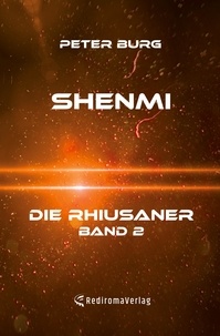 Peter Burg - Shenmi - Die Rhiusaner - Band 2.