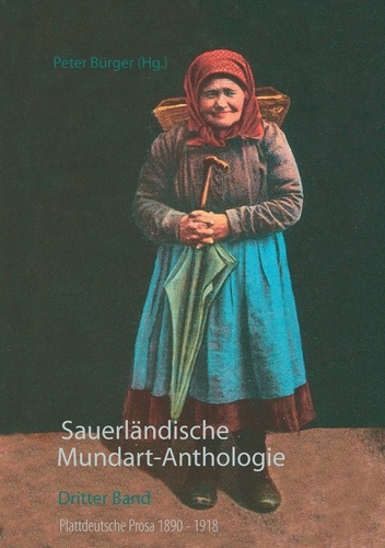Sauerländische Mundart-Anthologie III. Plattdeutsche Prosa 1890 - 1918