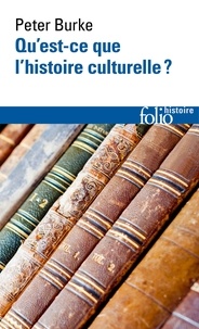 Peter Burke - Qu'est-ce que l'histoire culturelle ?.