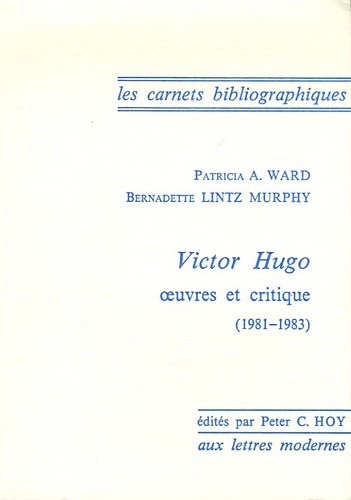 Peter C. Hoy - Victor Hugo - Oeuvres et critique 1981-1983.