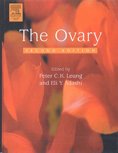 Peter-C-K Leung et Eli-Y Adashi - The ovary - 2nd edition.