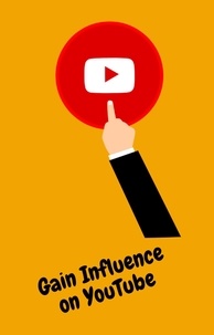  Peter Callaghan et  Adam James - Gain Influence on YouTube.