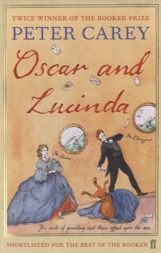 Peter Carey - Oscar and Lucinda.