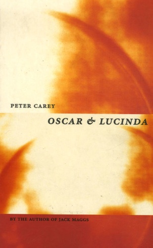 Peter Carey - Oscar & Lucinda.