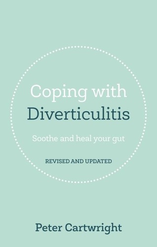 Coping with Diverticulitis. Soothe and Heal Your Gut