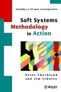 Peter Checkland - Soft Systems Methodology In Action.