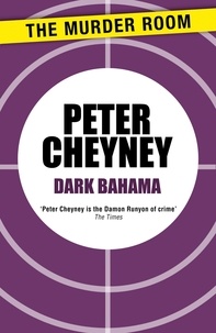 Peter Cheyney - Dark Bahama.