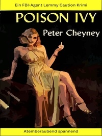 Peter Cheyney - Poison Ivy - Ein FBI-Agent Lemmy Caution Krimi.
