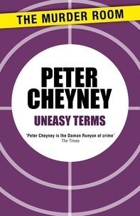Peter Cheyney - Uneasy Terms.