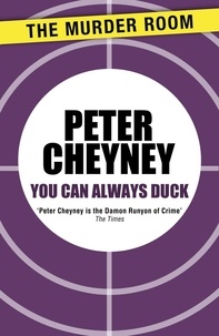 Peter Cheyney - You Can Always Duck.