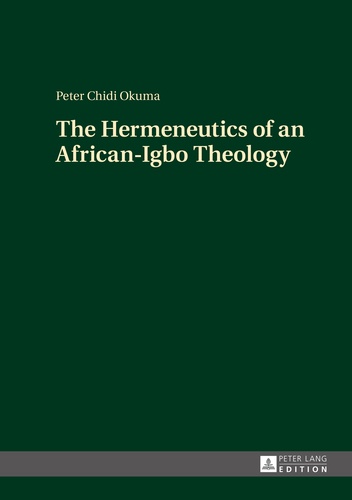 Peter chidi Okuma - The Hermeneutics of an African-Igbo Theology.