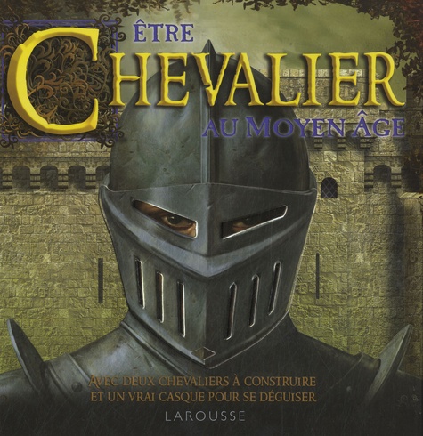 Peter Chrisp - Etre Chevalier au Moyen-Age.