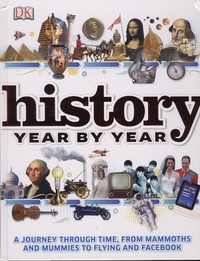 Peter Chrisp et Joe Fullman - History Year by Year.