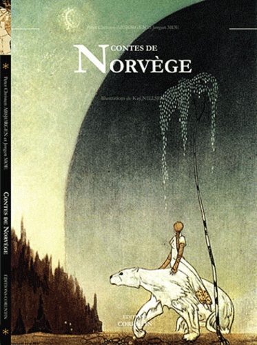 Peter Christen Asbjornsen et J Moe - Les contes de Norvège.