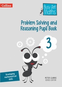 Peter Clarke - Problem Solving and Reasoning Pupil Book 3.