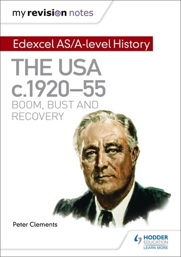 My Revision Notes: Edexcel AS/A-level History: The USA, c1920–55: boom, bust and recovery