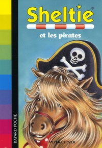Peter Clover - Sheltie Tome 25 : Sheltie et les pirates.