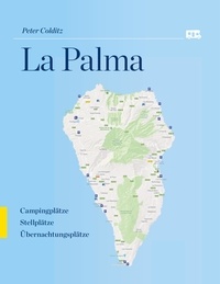 Peter Colditz - La Palma - Campingplätze   Stellplätze   Übernachtungsplätze.