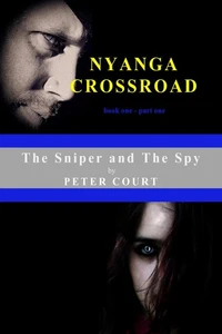 The Sniper and The Spy - Nyanga Crossroad - book one - part one