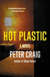 Peter Craig - Hot Plastic - A Novel.