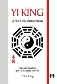 Peter Crisp - Yi King - Le livre des changements.