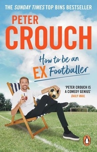 Peter Crouch - How to Be an Ex-Footballer.